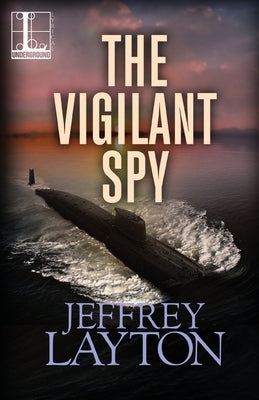 The Vigilant Spy by Layton, Jeffrey