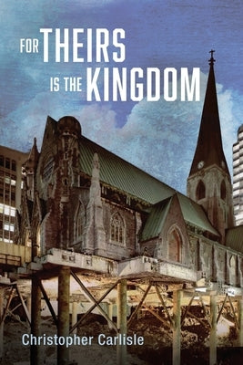 For Theirs Is the Kingdom by Carlisle, Christopher