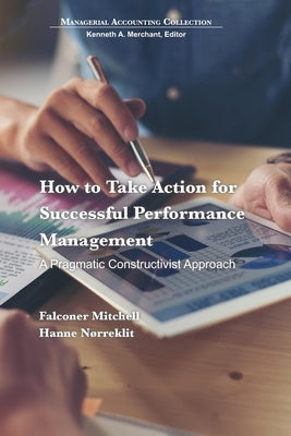 How to Take Action for Successful Performance Management: A Pragmatic Constructivist Approach by Mitchell, Falconer