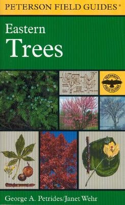 A Field Guide to Eastern Trees: Eastern United States and Canada, Including the Midwest by Peterson, Roger Tory