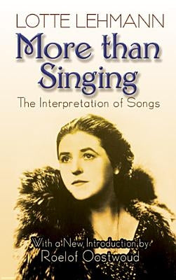 More Than Singing: The Interpretation of Songs by Lehmann, Lotte