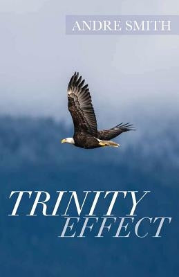 Trinity Effect by Smith, Andre