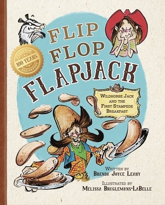 Flip Flop Flapjack: Wildhorse Jack and the First Stampede Breakfast by Leahy, Brenda Joyce