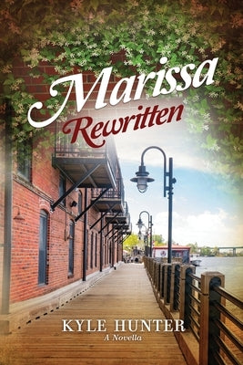 Marissa Rewritten: An Inspirational Second Chance Romance by Hunter, Kyle