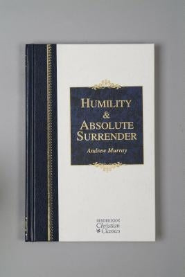Humility & Absolute Surrender by Murray, Andrew