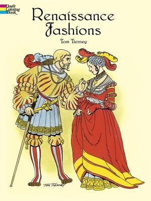 Renaissance Fashions Coloring Book by Tierney, Tom