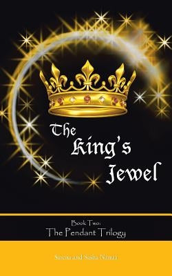 The King's Jewel by Nanua, Sarena And Sasha