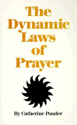 The Dynamic Laws of Prayer by Ponder, Catherine