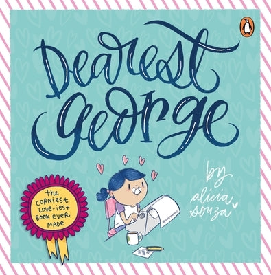Dearest George by Souza, Alicia