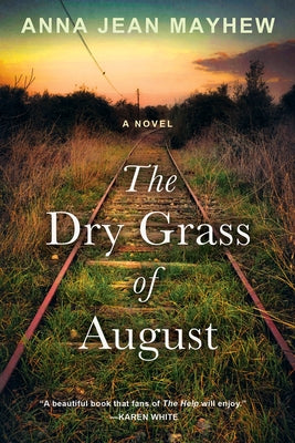 The Dry Grass of August by Mayhew, Anna Jean