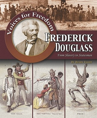 Frederick Douglass: From Slavery to Statesman by Elliot, Henry