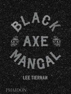 Black Axe Mangal by Lowe, Jason