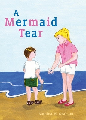 A Mermaid Tear by Graham, Monica M.