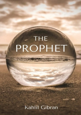 The Prophet by Gibran, Kahlil