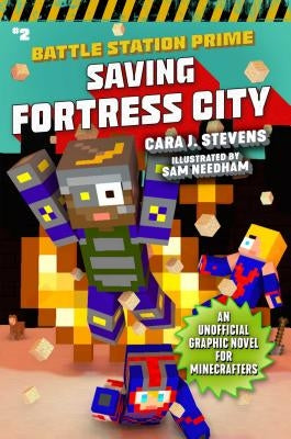 Saving Fortress City, Volume 2: An Unofficial Graphic Novel for Minecrafters, Book 2 by Stevens, Cara J.
