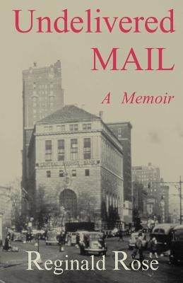 Undelivered Mail by Rose, Reginald