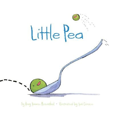 Little Pea: (children's Book, Books for Baby, Books about Picky Eaters, Board Books for Kids) by Rosenthal, Amy Krouse