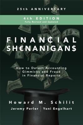 Financial Shenanigans: How to Detect Accounting Gimmicks and Fraud in Financial Reports by Schilit, Howard M.
