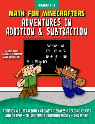 Math for Minecrafters: Adventures in Addition & Subtraction by Sky Pony Press
