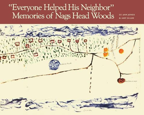 Everyone Helped His Neighbor: Memories of Nags Head Woods by Jones, Lu Ann