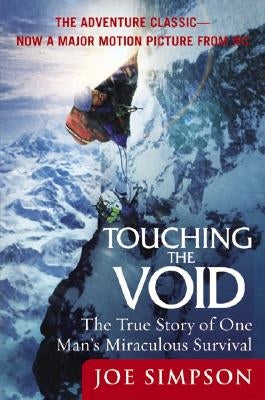 Touching the Void: The True Story of One Man's Miraculous Survival by Simpson, Joe