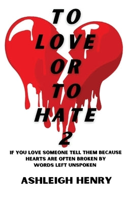 To Love or To Hate 2 by Henry, Ashleigh