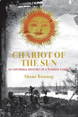 Chariot of the Sun by Bunnag, Shane