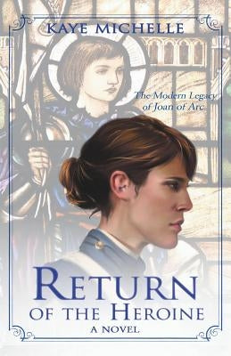 Return of the Heroine by Michelle, Kaye