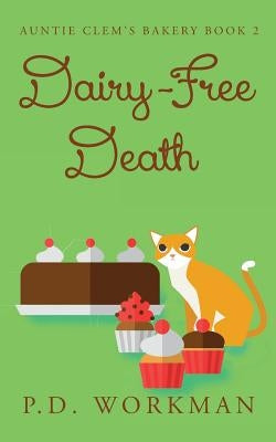 Dairy-Free Death by Workman, P. D.