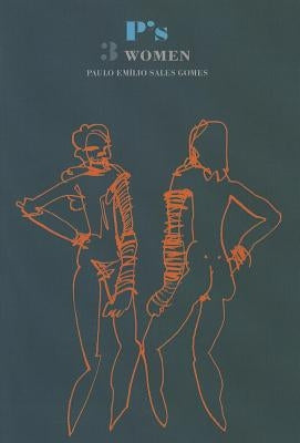 P's 3 Women by Gomes, Paulo Emilio Salles