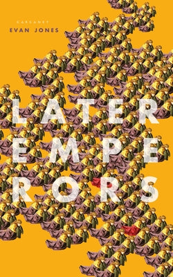 Later Emperors by Jones, Evan