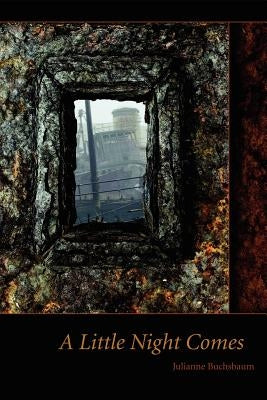 A Little Night Comes by Buchsbaum, Julianne