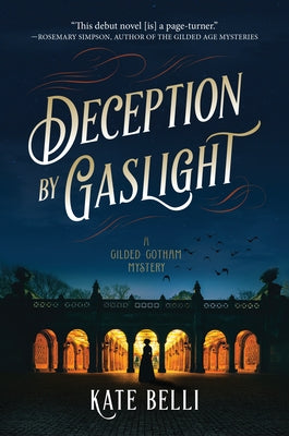 Deception by Gaslight: A Gilded Gotham Mystery by Belli, Kate