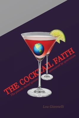 The Cocktail Faith by Giannelli, Lou