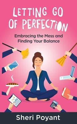 Letting go of Perfection by Poyant, Sheri