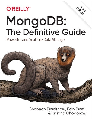 Mongodb: The Definitive Guide: Powerful and Scalable Data Storage by Bradshaw, Shannon