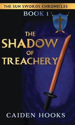 The Shadow of Treachery by Hooks, Caiden