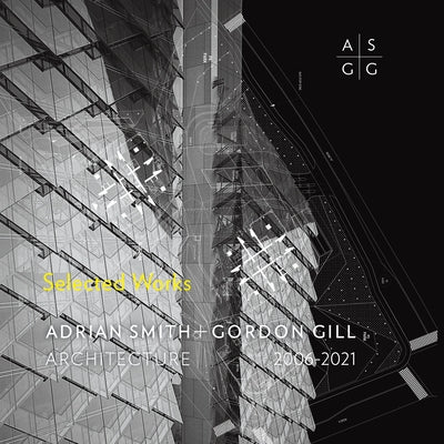 Adrian Smith + Gordon Gill Architecture, 2006-2020 by Gordon Gill Architecture