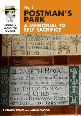 Edgar's Guide to Postman's Park by Jones, Richard
