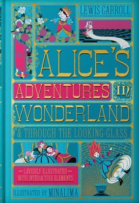 Alice's Adventures in Wonderland (Illustrated with Interactive Elements): & Through the Looking-Glass by Carroll, Lewis