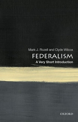 Federalism: A Very Short Introduction by Rozell, Mark J.