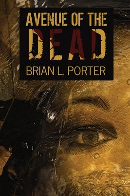 Avenue Of The Dead: Large Print Edition by Porter, Brian L.
