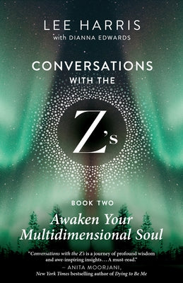 Awaken Your Multidimensional Soul: Conversations with the Z'S, Book Two by Harris, Lee