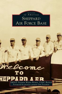 Sheppard Air Force Base by Brown, Norman Wayne