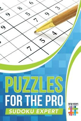 Puzzles for the Pro Sudoku Expert by Senor Sudoku