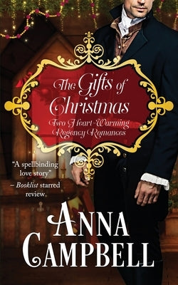 The Gifts of Christmas: Two Heart-Warming Regency Romances by Campbell, Anna