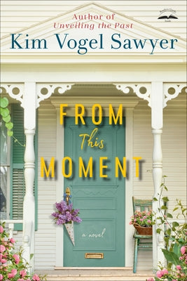 From This Moment by Sawyer, Kim Vogel