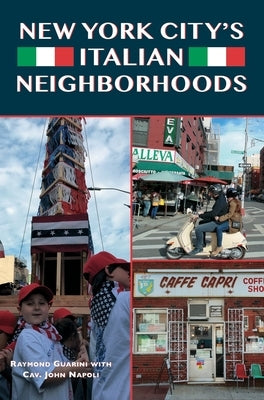 New York City's Italian Neighborhoods by Guarini, Raymond