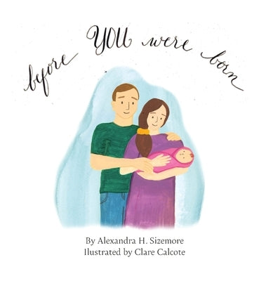 Before You Were Born by Sizemore, Alexandra H.