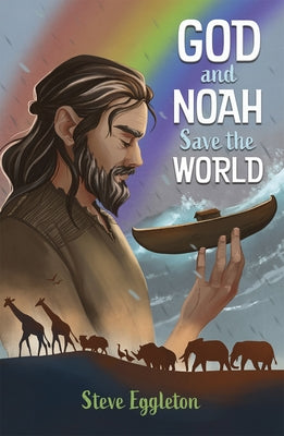 God and Noah Save the World by Eggleton, Steve